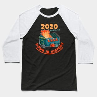 2020 You'll Go Down In History Funny Dumpster Fire Christmas Baseball T-Shirt